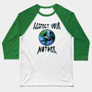 Respect Your Mother Baseball T-Shirt